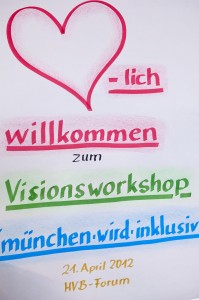 Herzlich Willkommen zum Visionsworkshop münchen-wird-inklusiv