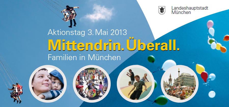 Aktionstag, 3.Mai 2013. Mittendrinn. Überall. Familien in München